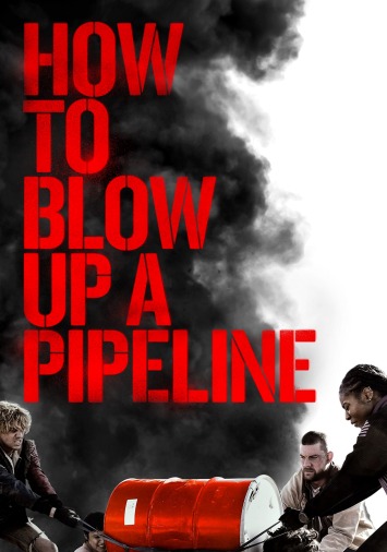 دانلود فیلم How to Blow Up a Pipeline 2022 دوبله فارسی